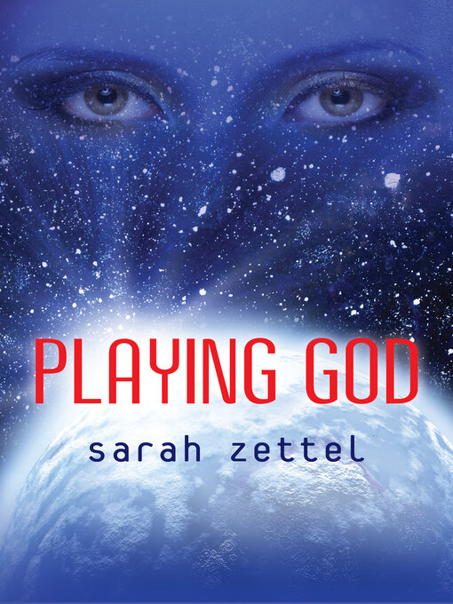 Title details for Playing God by Sarah Zettel - Available